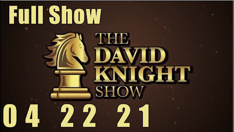 DAVID KNIGHT (Full Show) - 04_22_21 Thursday (HD)