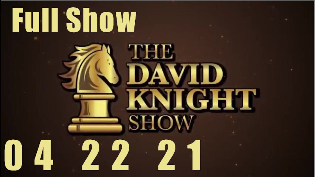 DAVID KNIGHT (Full Show) - 04_22_21 Thursday (HD)