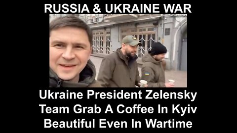 Zelensky Team Grab A Coffee In Kyiv Beautiful Even In Wartime