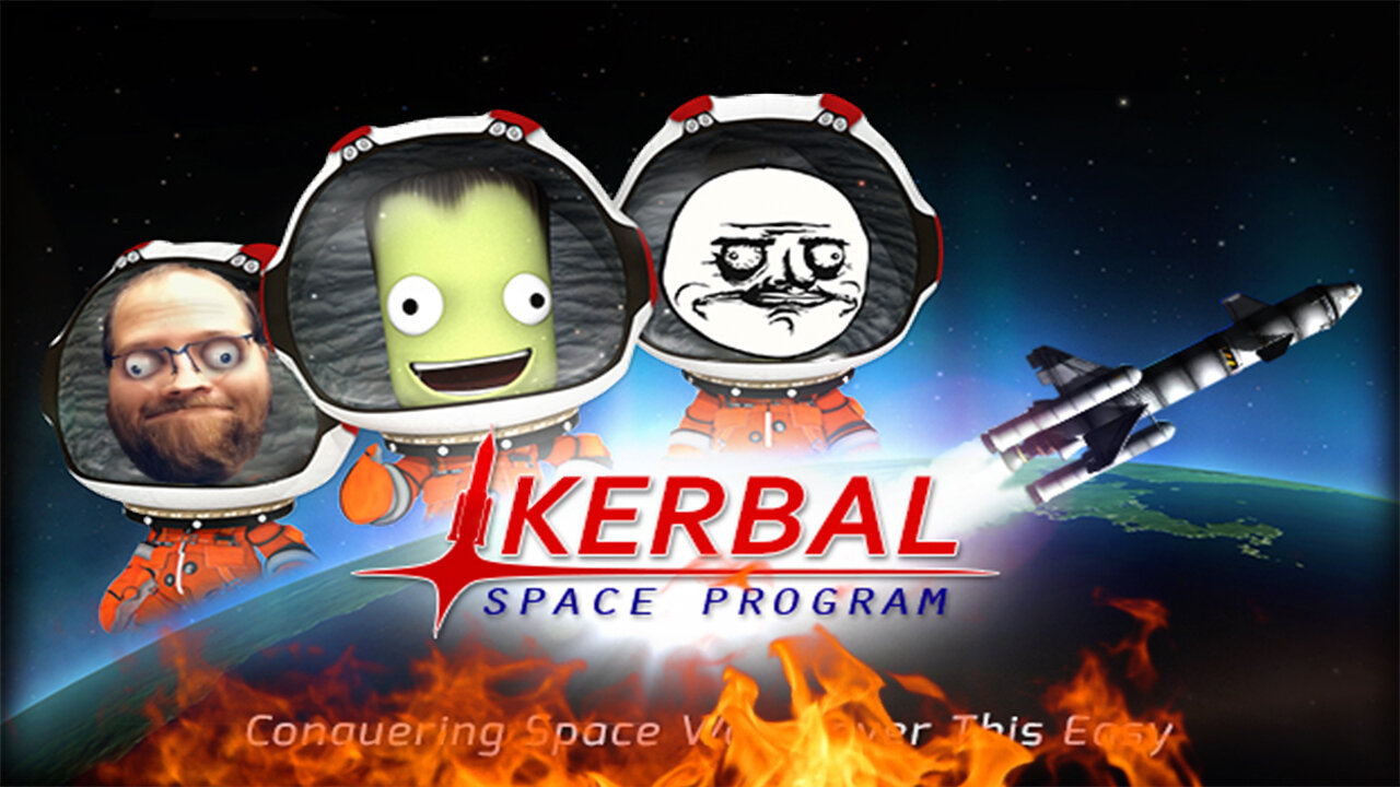 Kerbal Space Program I KNOW WHAT I AM DOING!