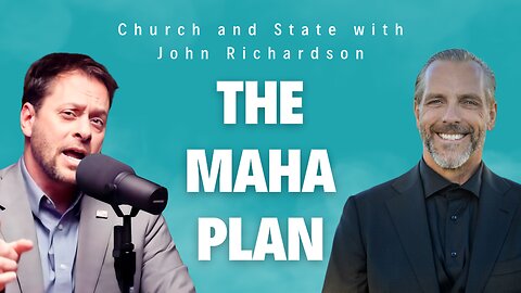 The MAHA Plan (Church and State with John Richardson)