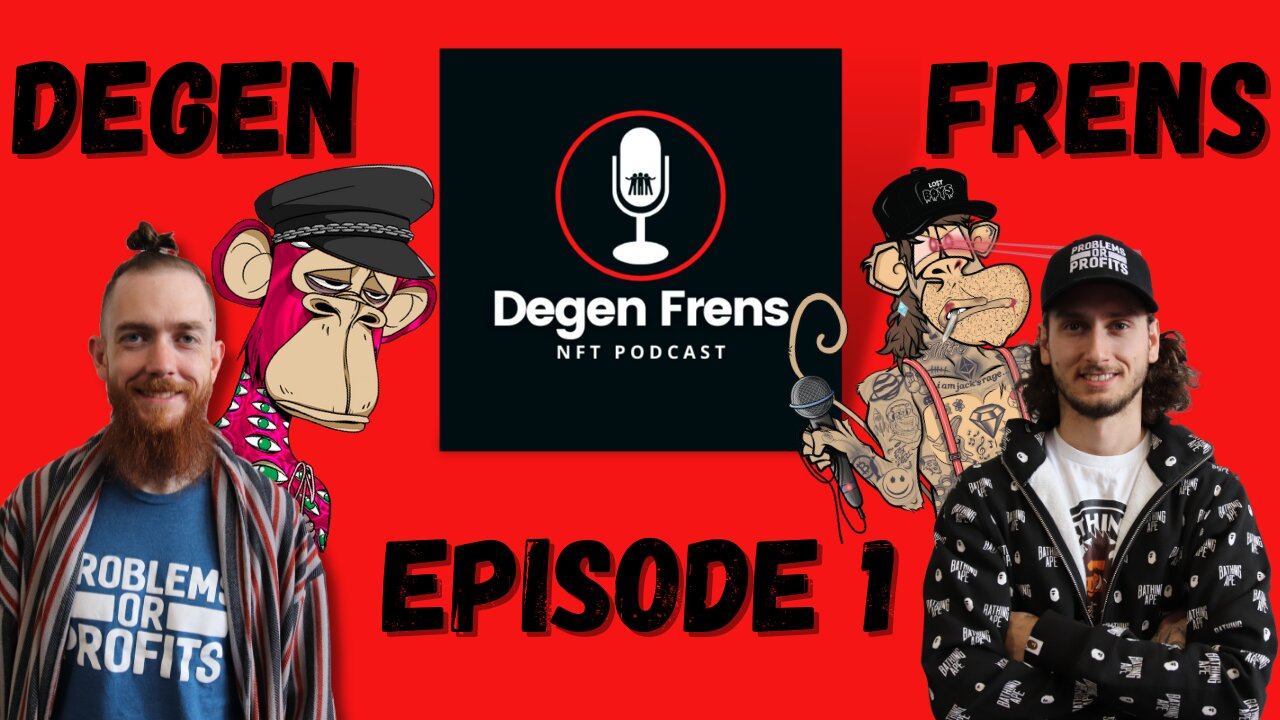 Degen Frens NFT Podcast | Ep.01 | Matt McKeever & Dan The Lost Boy