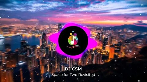 DJ CSM - Space for Two Revisited