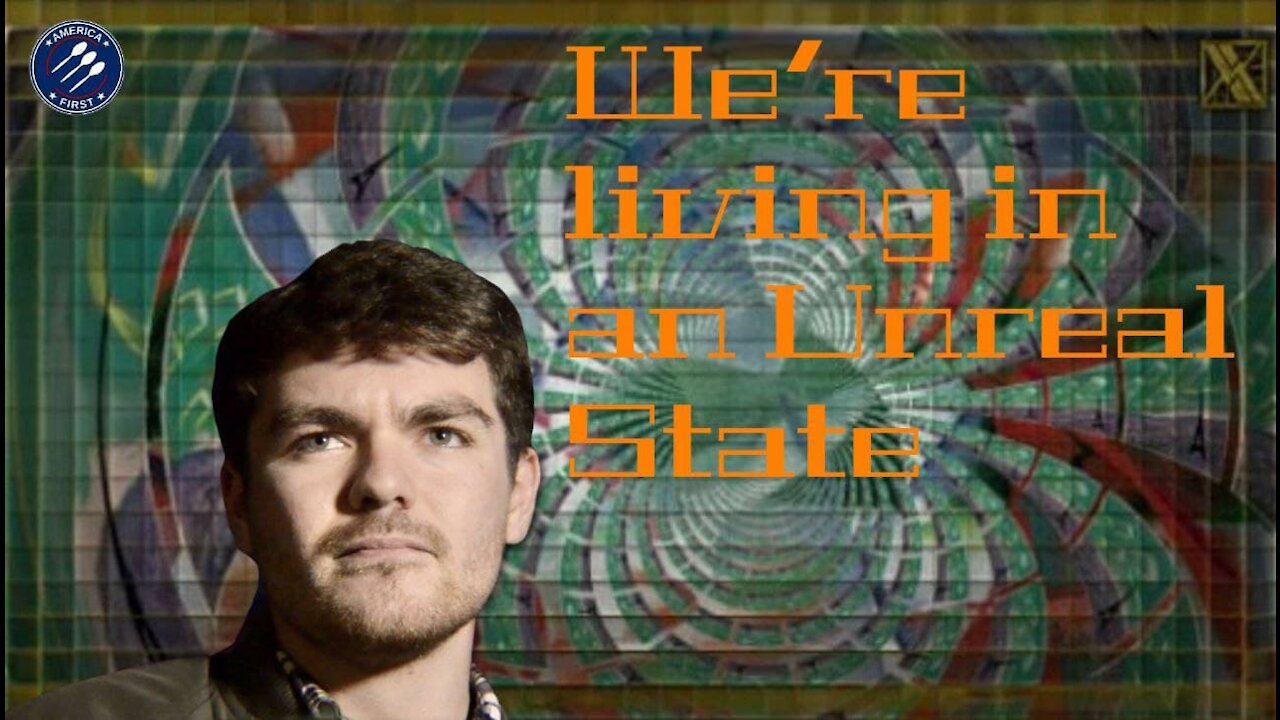 Nick Fuentes || We're Living in an unreal state