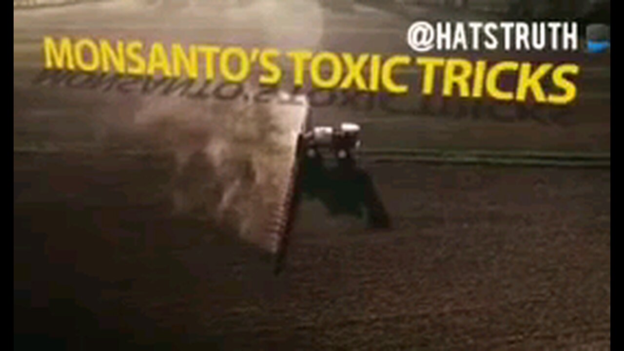 Monsanto's Toxic Tricks