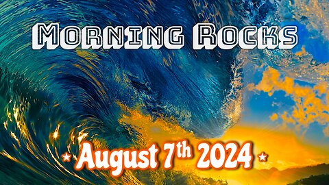 🌅 Morning Rocks - 8.7.24
