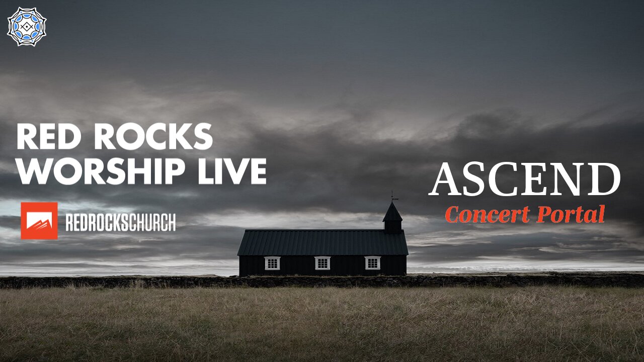 Red Rocks Worship Live ~ "Ascend" (concert portal)