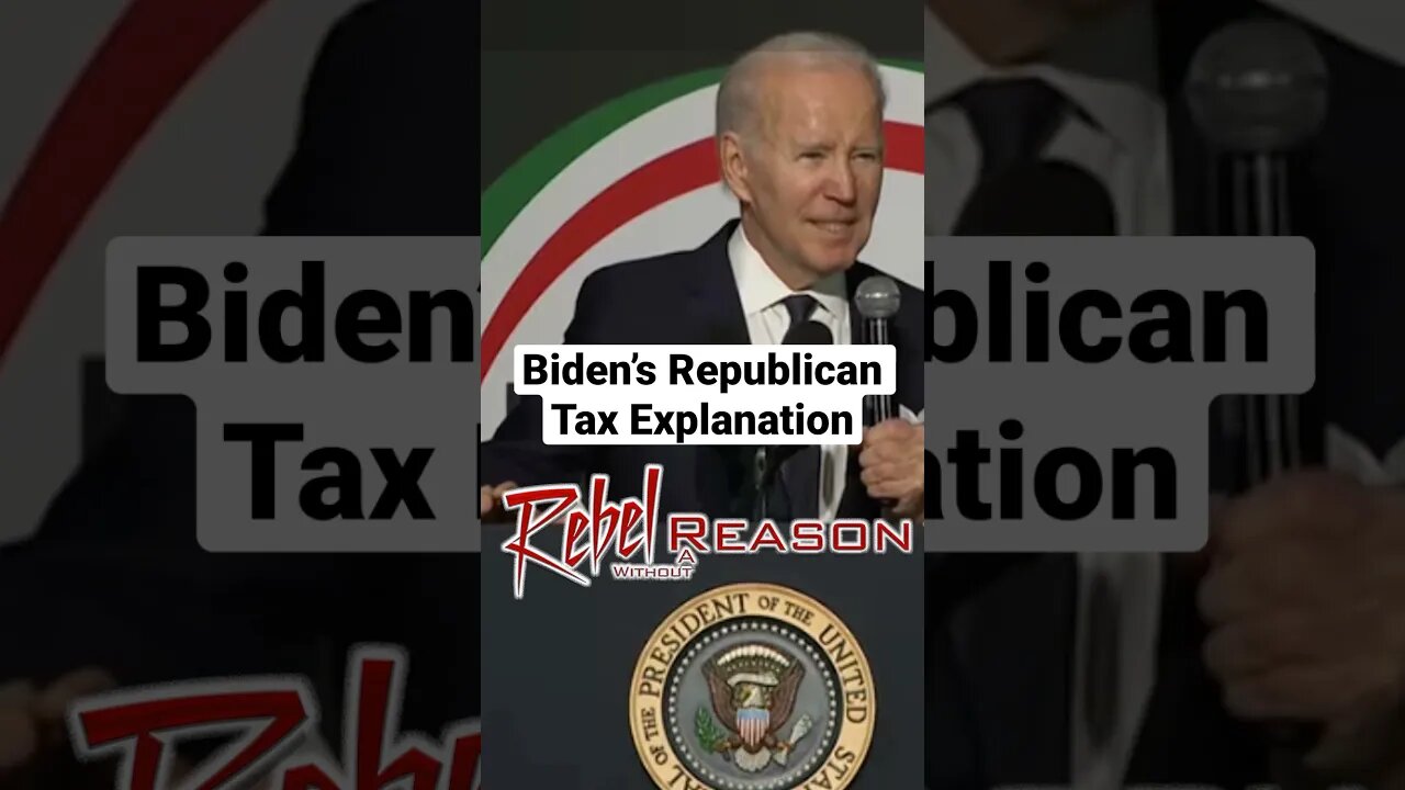 Biden’s Republican Tax Explanation