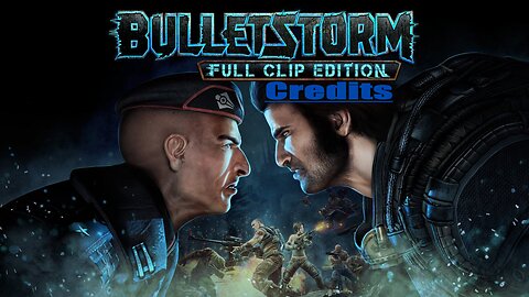 Bulletstorm: Full clip Edition (credits)