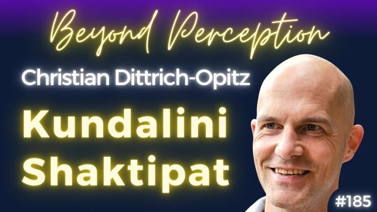 Kundalini Awakening: True Enlightenment is possible for All | Christian Dittrich-Opitz (#185)