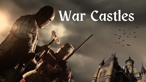 "War Castles" Overview with SERGEANT ROBERT HORTON