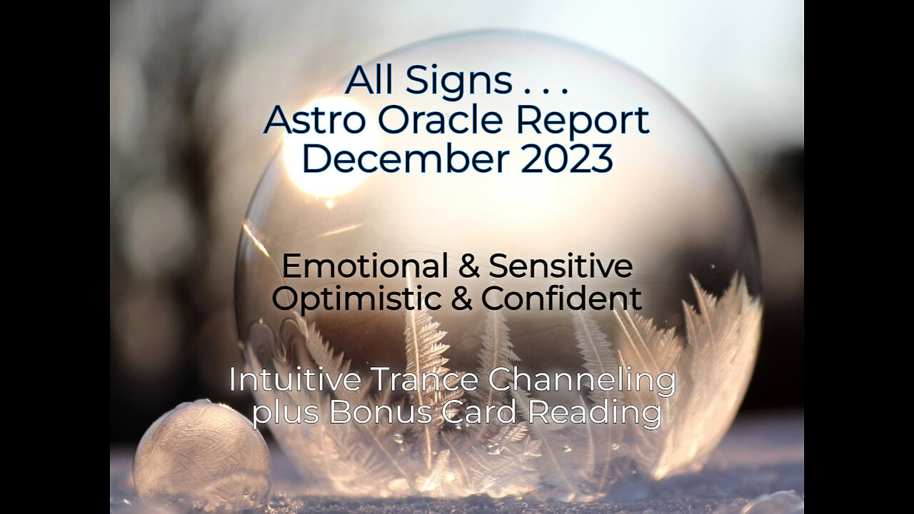 All Signs - Astro Oracle Report for December 2023