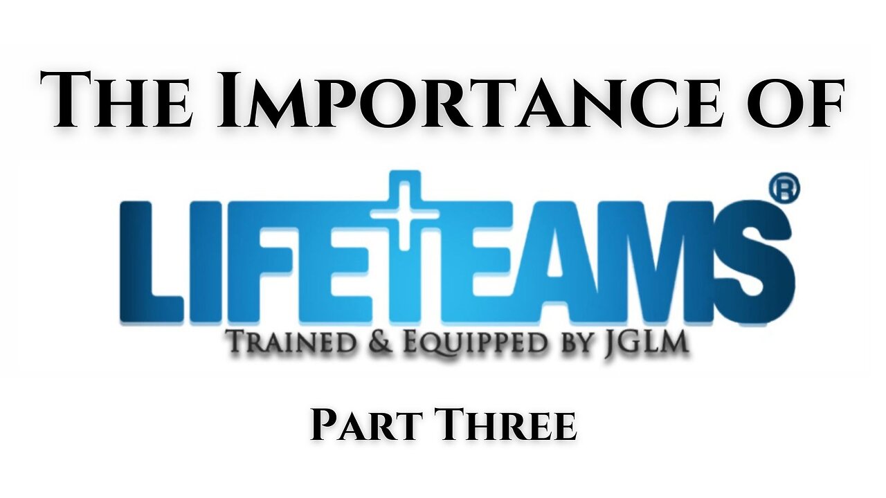 The Importance of LifeTeams (Part 3)