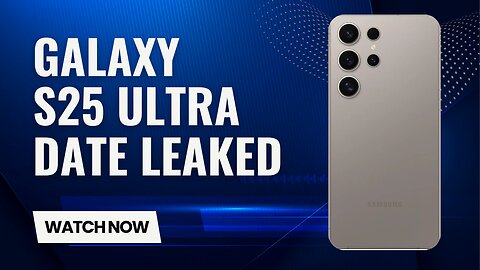 Galaxy S25 Ultra Launch Date LEAKED | Next-Gen Features Revealed