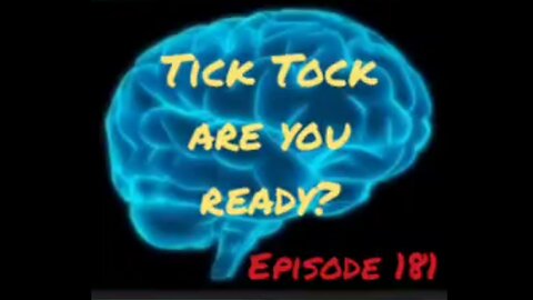 TICK TOCK ARE YOU READY? IT'S A WAR FOR YOUR MIND - Episode 181 with HonestWalterWhite