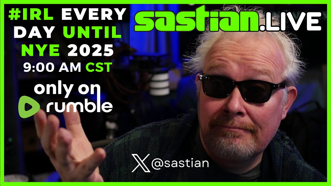 #IRL Day 6 10 AM on mobile sastian.live @rumblevideo