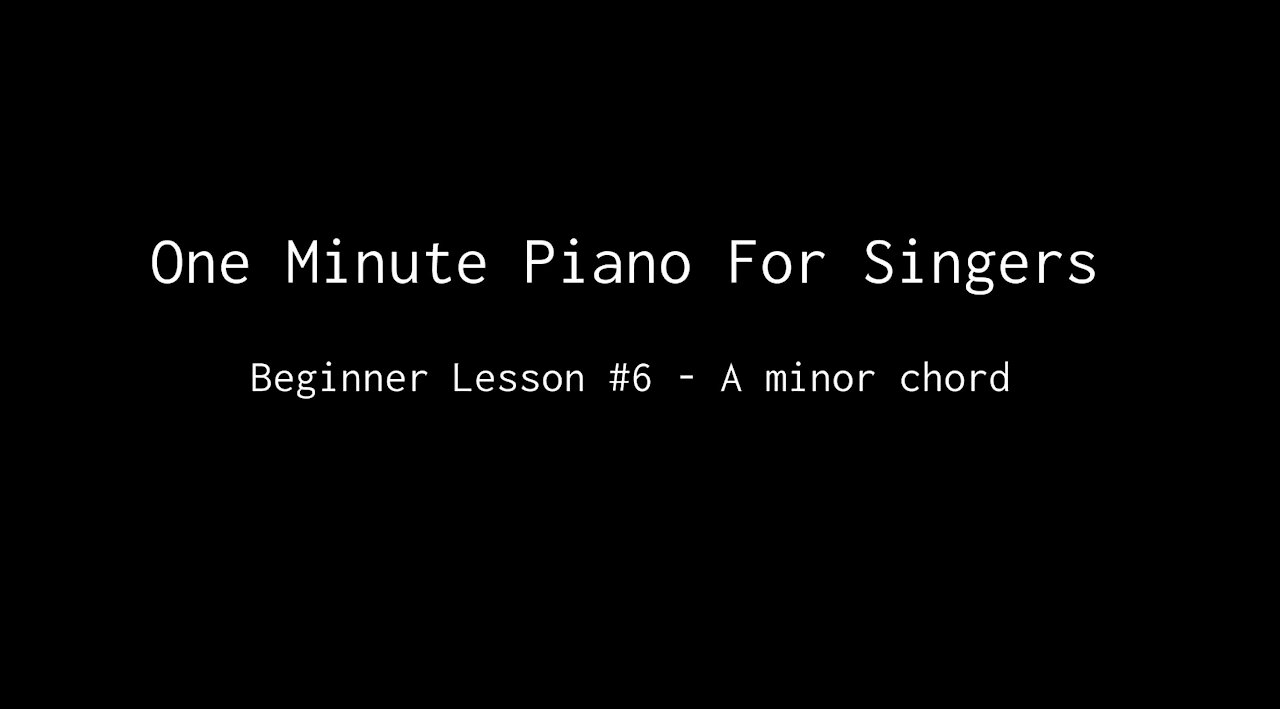 One Minute Piano For Singers - Beginner Lesson 6