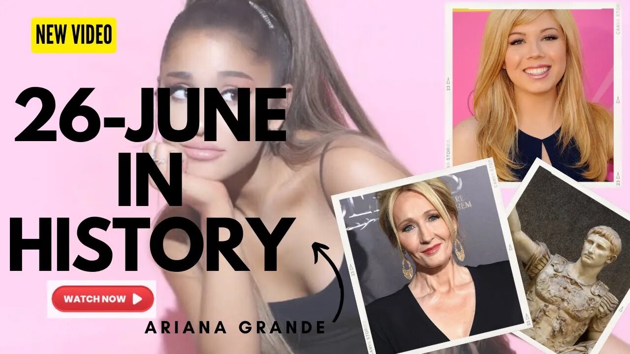 26 JUNE IN HISTORY | FAMOUS BIRTHDAY | Ariana Grande | #arianagrande #history #trending #birthday