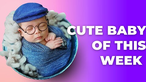 CUTE BABIES OF THIS MONTH