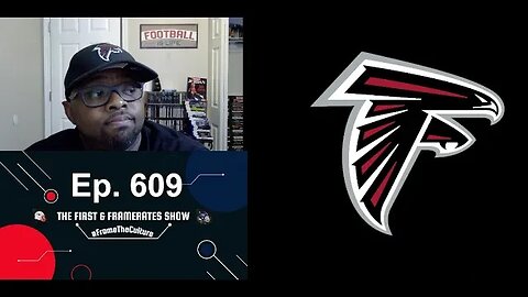 Ep. 609 Atlanta Falcons Family, I Was Wrong