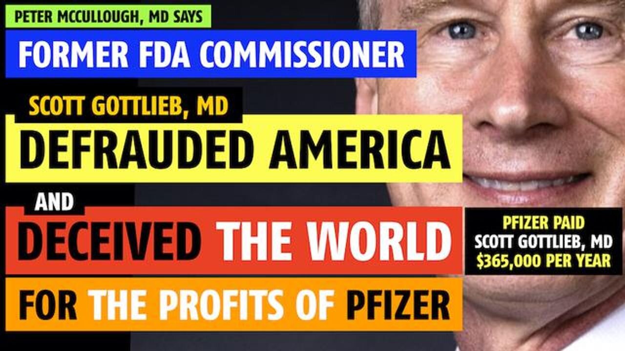 Former FDA Commissioner defrauded America, deceived the world, says Peter McCullough, MD