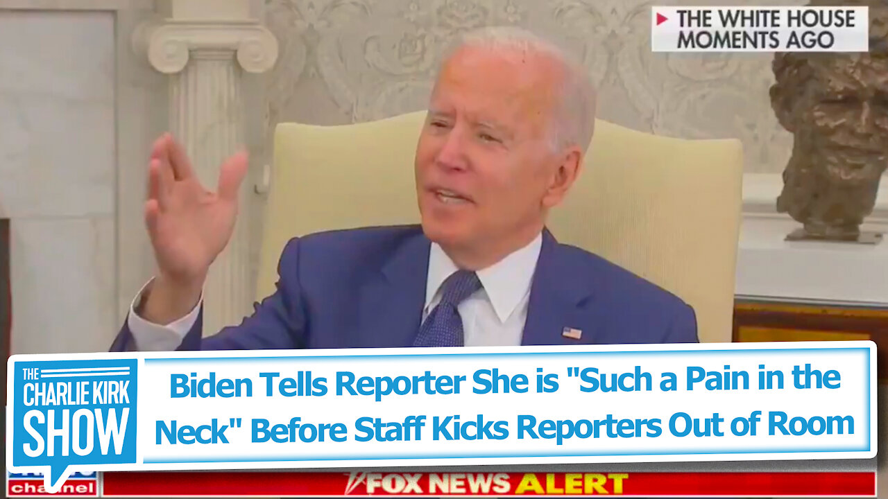 Biden Tells Reporter She is "Such a Pain in the Neck" Before Staff Kicks Reporters Out of Room