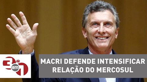 Presidente da Argentina defende intensificar relação do Mercosul com a América Latina
