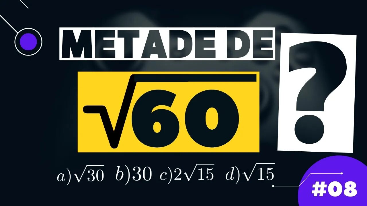 ( FÁCIL DEMAIS ) QUAL A METADE DE RAIZ QUADRADA DE 60 | √60 ? | SOSMATH | EP08 | @Professor Theago