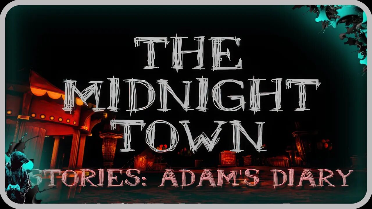 I Didn't "Think Too Well"😂 The Midnight Town Stories: Adam's Diary