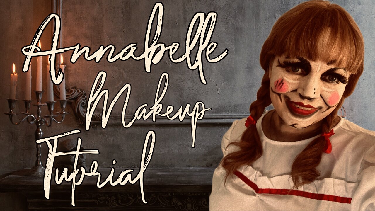 Annabelle makeup tutorial.