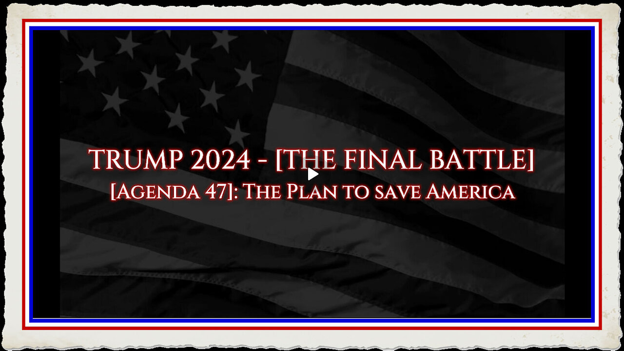 TRUMP 2024 - The Plan to Save America (The Final Battle)