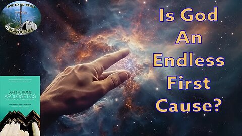 Is God An Endless First Cause?