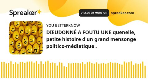 DIEUDONNÉ A FOUTU UNE quenelle, petite histoire d'un grand mensonge politico-médiatique . (part 1 of