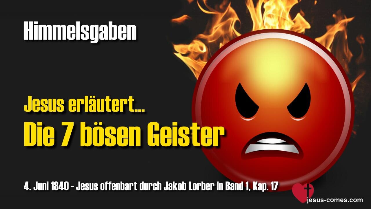 Jesus erläutert die 7 bösen Geister ❤️ Himmelsgaben offenbart durch Jakob Lorber