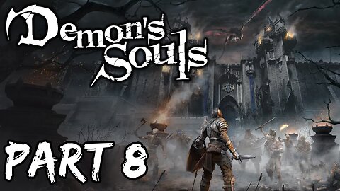 Demon Souls Remake Playthrough - Part 8 (PS5)