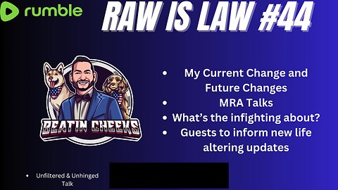 RAW IS LAW - 44 - MASON UPDATE - LIFE UPDATES - MOVING FORWARD WITH CHANGES