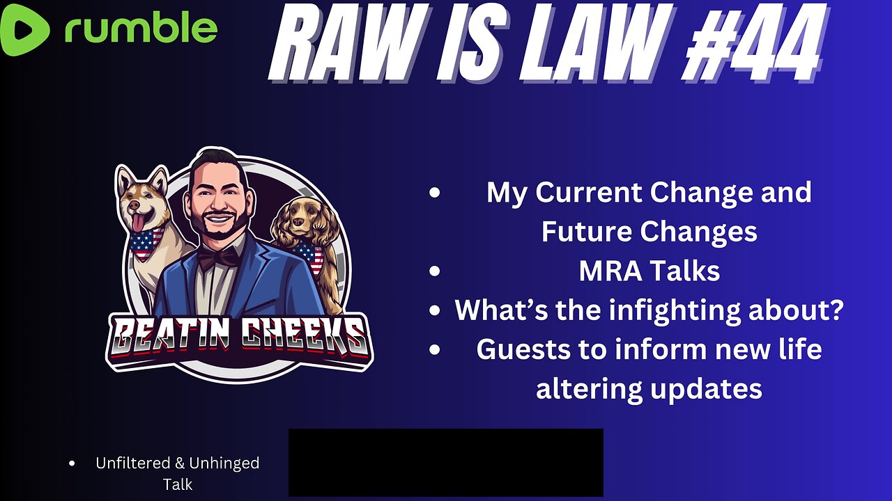 RAW IS LAW - 44 - MASON UPDATE - LIFE UPDATES - MOVING FORWARD WITH CHANGES