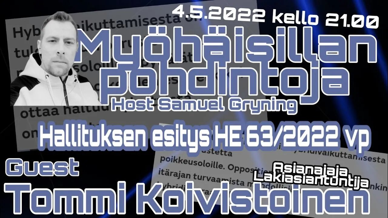 Myöhäisillan pohdintoja - Hallituksen esitys HE 63/2022 vp - Tommi Koivistoinen