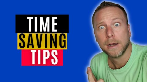 Time Saving Tips!