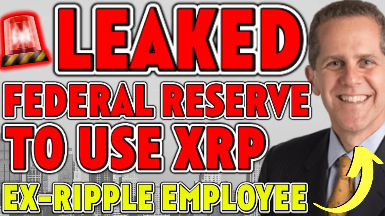 🚨LEAKED DOCS REVEAL $500 PER XRP - FEDERAL RESERVE TO USE XRP W/EX-RIPPLE LABS EMPLOYEE