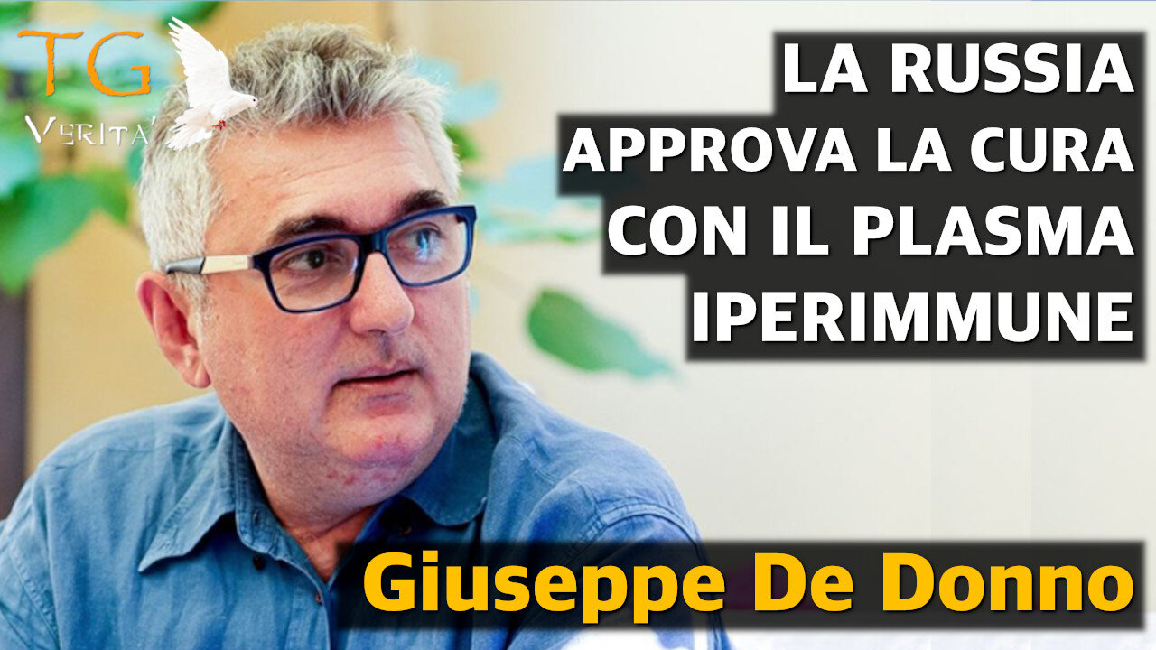 TG Verità - 4 gennaio 2022 - Russia: Il ministero della salute approva il plasma dei guariti