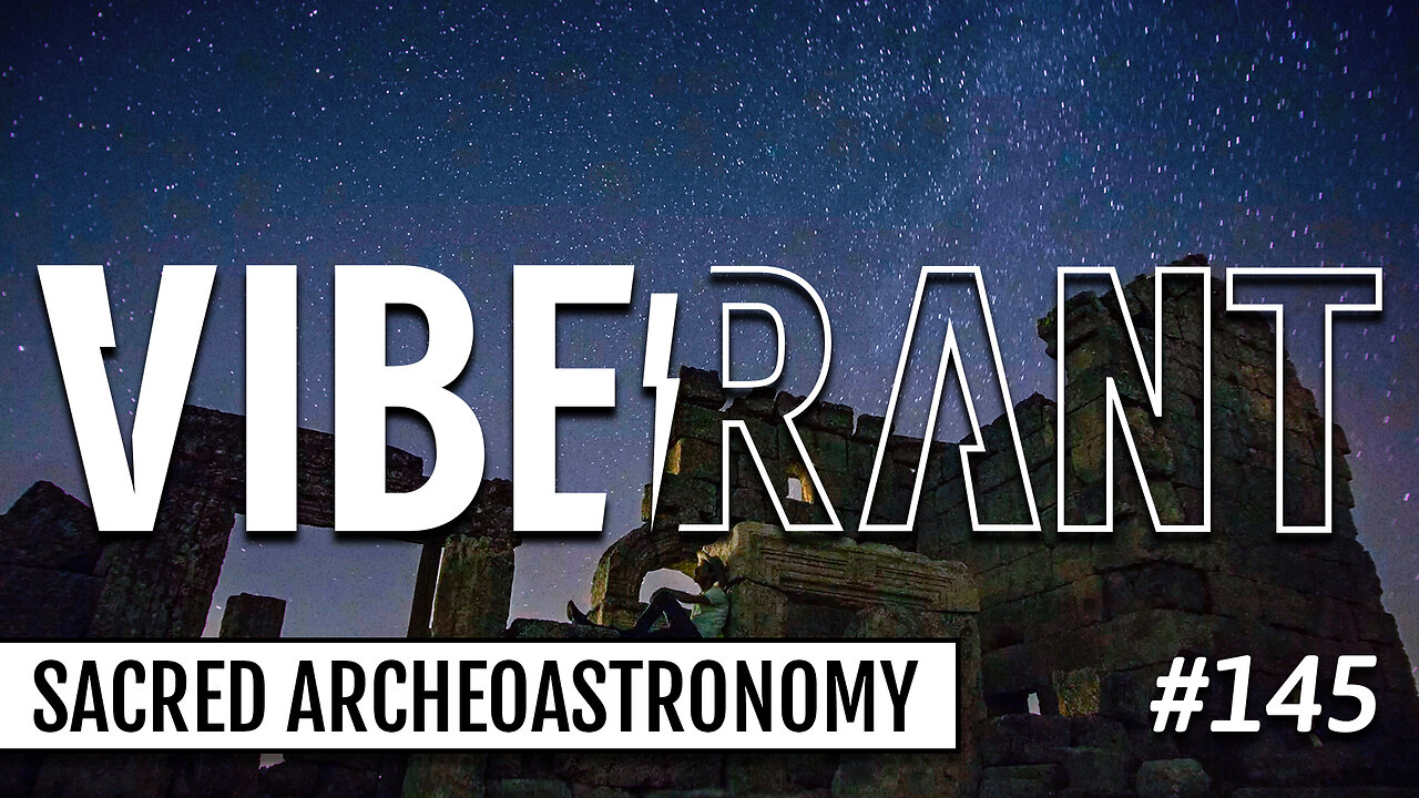The Celestial Code of Sacred Archeo-Astronomy with John McHugh & Jason Quitt | Vibe Rant 145