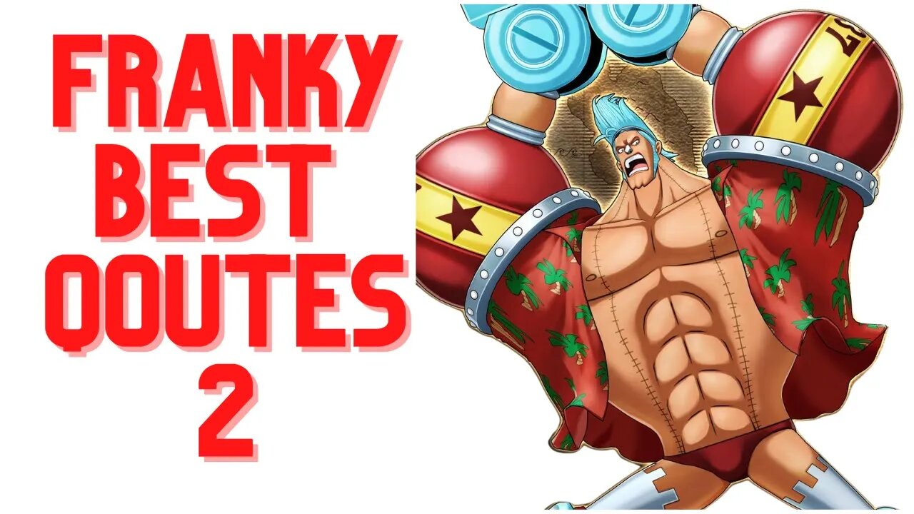 TOP 5 FRANKY QOUTES/SPEECH PART 2 | AMAZING QOUTES