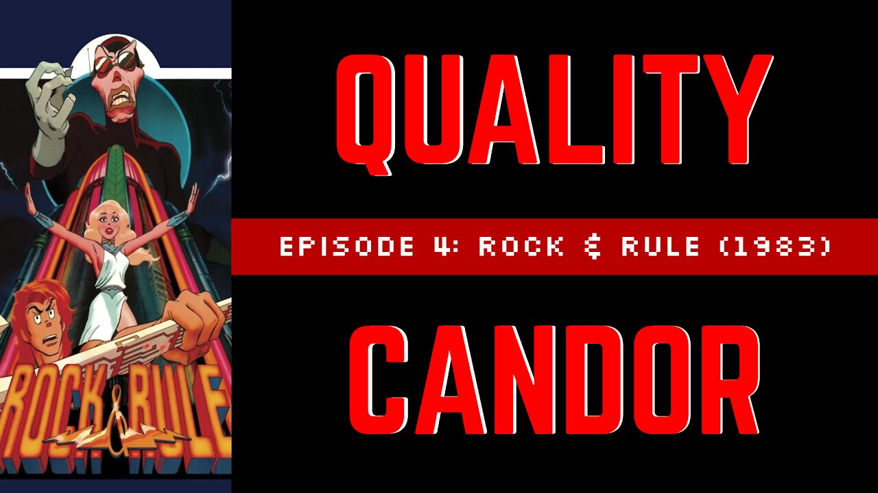 Quality Candor - Episode 4: "Rock & Rule (1983)"