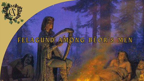 Felagund Among Bëor’s Men | Music of Arda Project