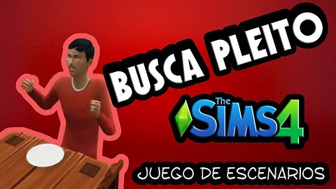 Sims 4: El busca pleitos más temido - Parte 2