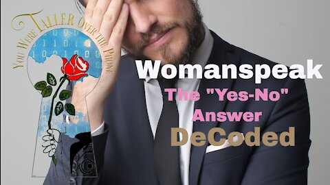 23 Womanspeak: The Yes-No Answer 042621