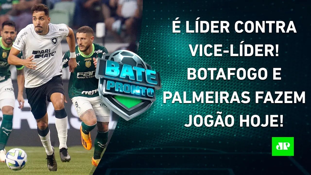 HOJE TEM JOGÃO! Botafogo e Palmeiras SE ENFRENTAM em "DECISÃO"; Flamengo PEGA o Santos | BATE PRONTO