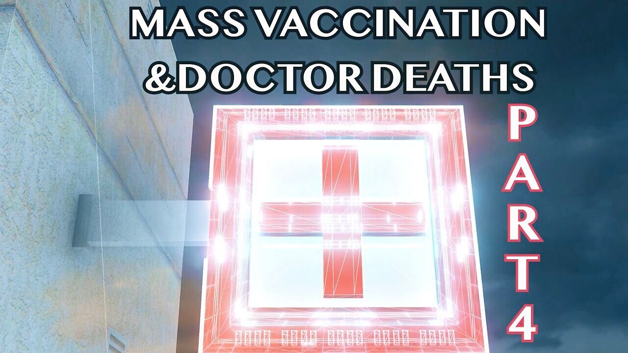 Mass Vaccination and DOCTOR deaths - Part 4