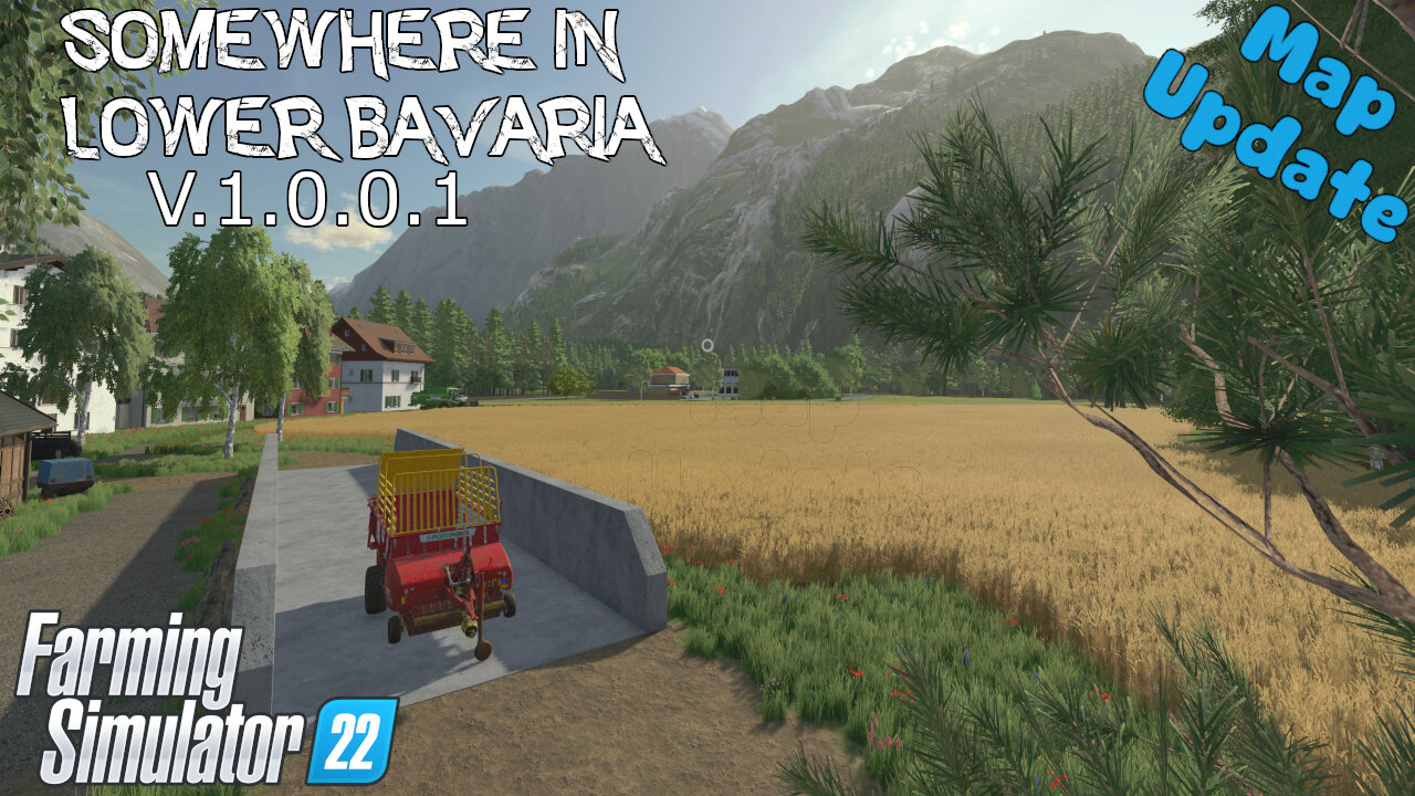 Map Update | Somewhere In Lower Bavaria | V.1.0.0.1 | Farming Simulator 22